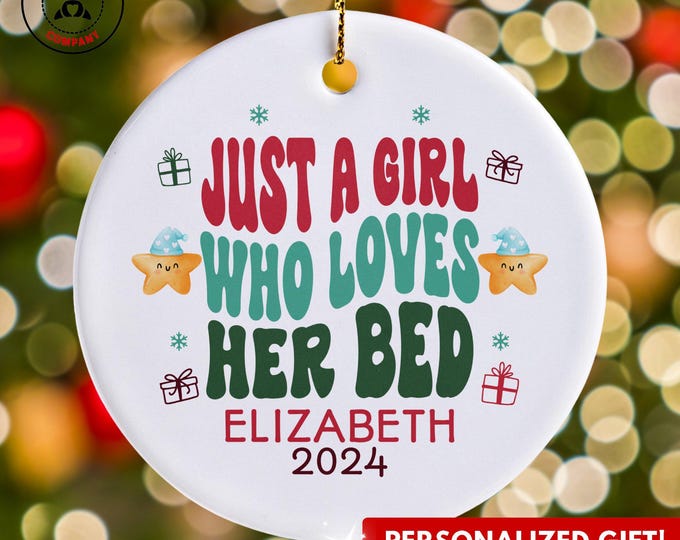Personalized Sleeper Ornament, Just a Girl Who Loves Her Bed Ornament, Custom Gift for Sleeping Enthusiast, Funny Sleep Lover Gift