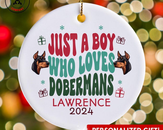 Personalized Dobermans Ornament, Just a Boy Who Loves Dobermans Ornament, Custom Gift for Dog Lover, Funny Doberman Lover Gift