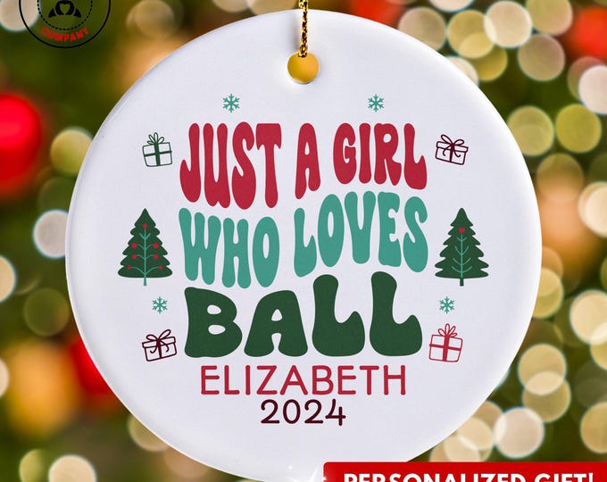 Personalized Ball Ornament, Just a Girl Who Loves Ball Ornament, Custom Gift for Athlete, Funny Sports Lover Gift