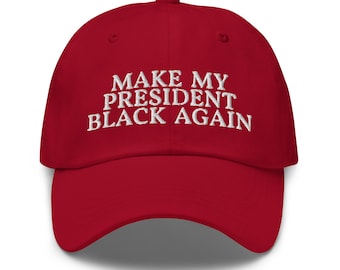 Make My President Black Again Dad Hat - Funny 44 Obama Embroidered Cap