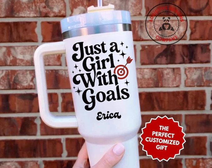 Personalized Goal Getter Tumbler, Custom Just a Girl With Goals 40oz Tumbler, Motivational Gift for Her, Empowered Woman Cup