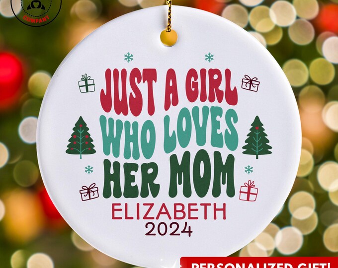 Personalized Daughter Ornament, Just a Girl Who Loves Her Mom Ornament, Custom Gift for Daughter, Funny Mama's Girl Gift