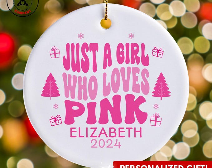 Personalized Pink Ornament, Just a Girl Who Loves Pink Ornament, Custom Gift for Pink Lover, Funny Pink Lover Gift
