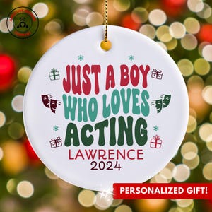 Personalized Acting Ornament, Just a Boy Who Loves Acting Ornament, Custom Gift for Theater Enthusiast, Funny Acting Lover Gift
