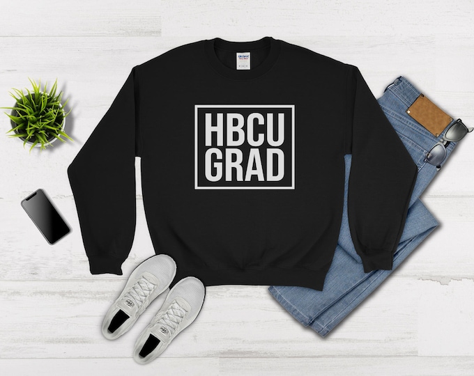 HBCU Grad Sweatshirt, Gift Sweatshirt for HBCU Graduate, Historically Black College University Graduation Sweatshirt, Black and Educated