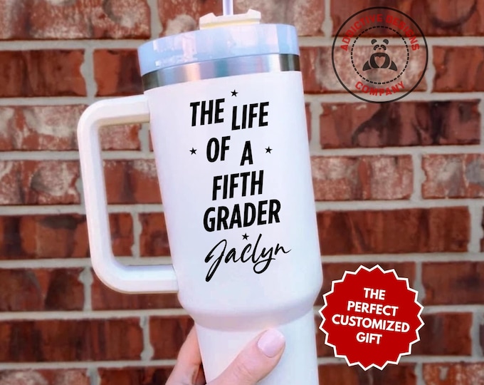 Personalized 5th Grader Tumbler, The Life Of A Fifth Grader Custom 40oz Tumbler, Graduation Gift, Student Cup, School Gift, Class of 2031