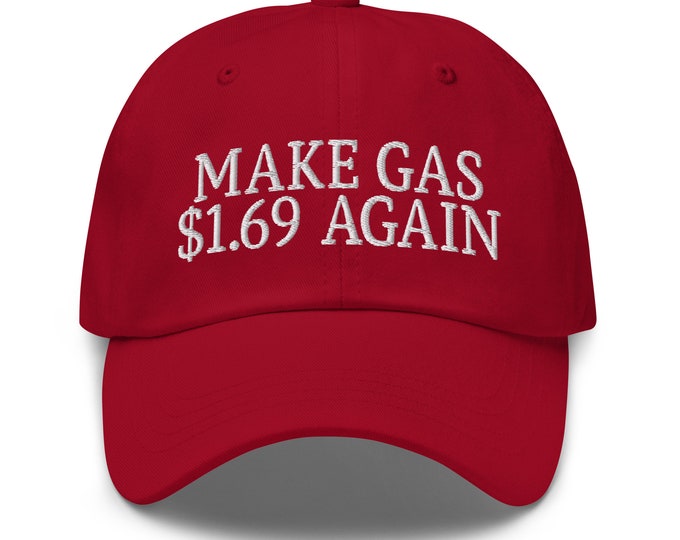 Make Gas 1.69 Again Dad Hat - Funny Cheap Gas Embroidered Cap