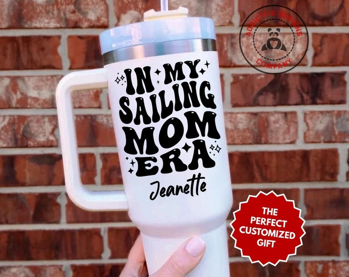 Sailing Mom Tumbler, In My Sailing Mom Era Custom 40oz Tumbler, Boat Mama Gift, Sailing Life Mug, Nautical Mom Cup, Sailor Mom
