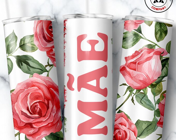 Mae Tumbler, Skinny Tumbler Gift for Portuguese Mother, Floral Mae Mug, Mom Pink Rose Gift Cup