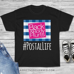 Postal Life Back and Body Hurts Shirt, Funny Postal Worker Shirt, Best Gift for Mail Carriers, Postal Clothing