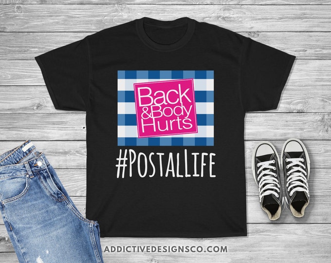 Postal Life Back and Body Hurts Shirt, Funny Postal Worker Shirt, Best Gift for Mail Carriers, Postal Clothing