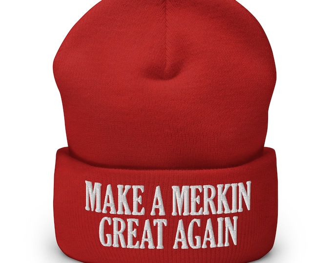 Make A Merkin Great Again Cuffed Beanie - Embroidered Winter Cap - Funny Merkin Hat - Inappropriate Gift