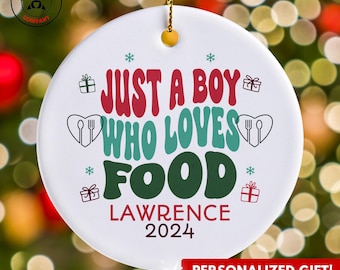Personalized Food Ornament, Just a Boy Who Loves Food Ornament, Custom Gift for Foodie, Funny Food Lover Gift