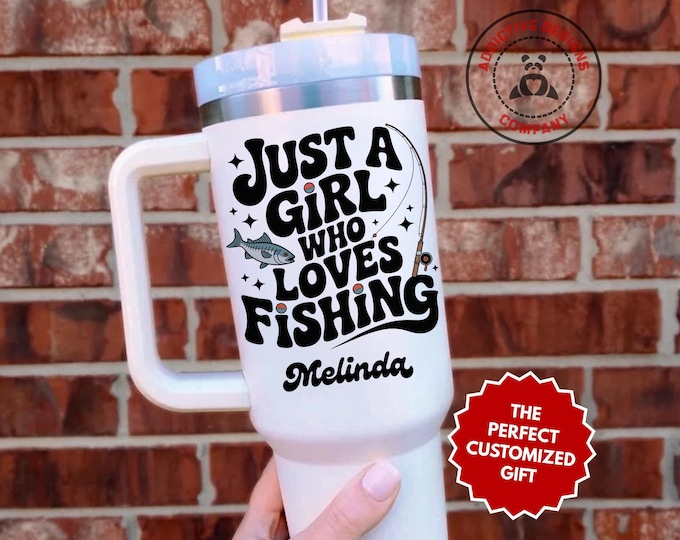 Personalized Fishing Girl Tumbler, Custom Just A Girl Who Loves Fishing 40oz Tumbler, Gift for Fisherwoman, Angler Travel Mug Cup