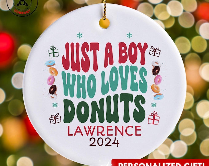 Personalized Donuts Ornament, Just a Boy Who Loves Donuts Ornament, Custom Gift for Sweet Tooth, Funny Donut Lover Gift