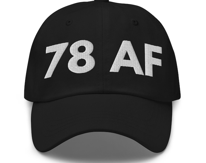 78 AF Hat, Funny Birthday Hat for 78th Birthday, 78th B-day Birth Year Cap