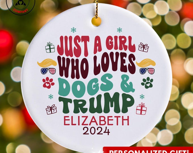 Personalized Dogs and Trump Ornament, Just a Girl Who Loves Dogs and Trump Ornament, Custom Gift for Dog Mom, Funny Trump Lover Gift