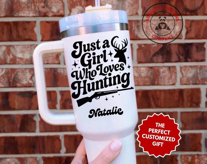 Personalized Hunter Tumbler, Custom Just a Girl Who Loves Hunting 40oz Tumbler, Gift for Huntress, Deer Hunting Travel Mug