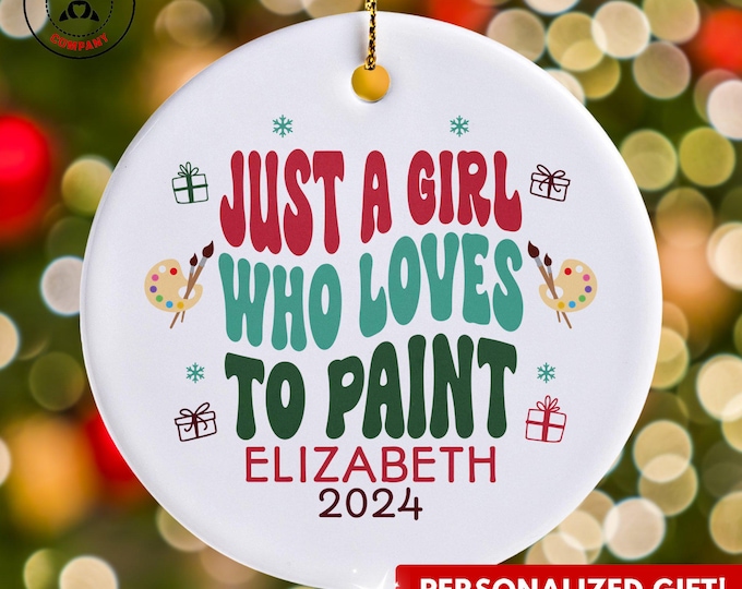 Personalized Painting Ornament, Just a Girl Who Loves Painting Ornament, Custom Gift for Painter Artist, Funny Painting Lover Gift