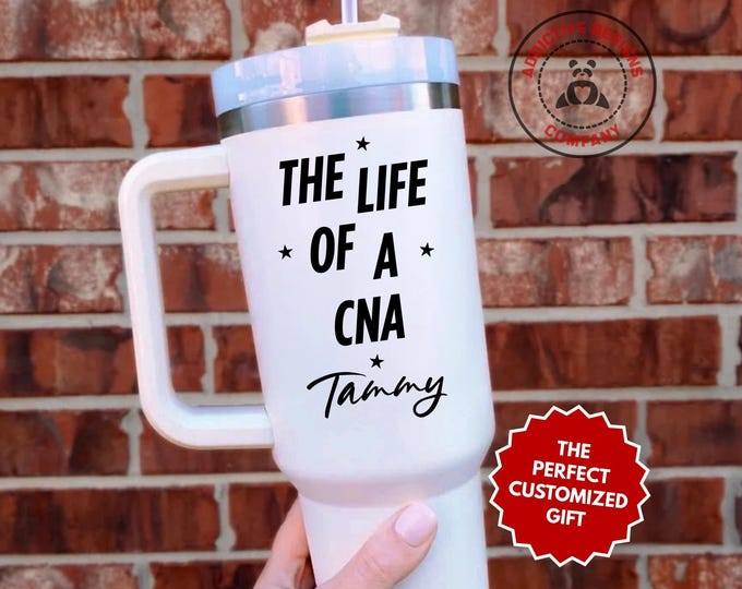 Personalized CNA Tumbler, The Life Of A CNA Custom 40oz Tumbler, Nurse Travel Mug, Healthcare Worker Gift, CNA Appreciation Cup