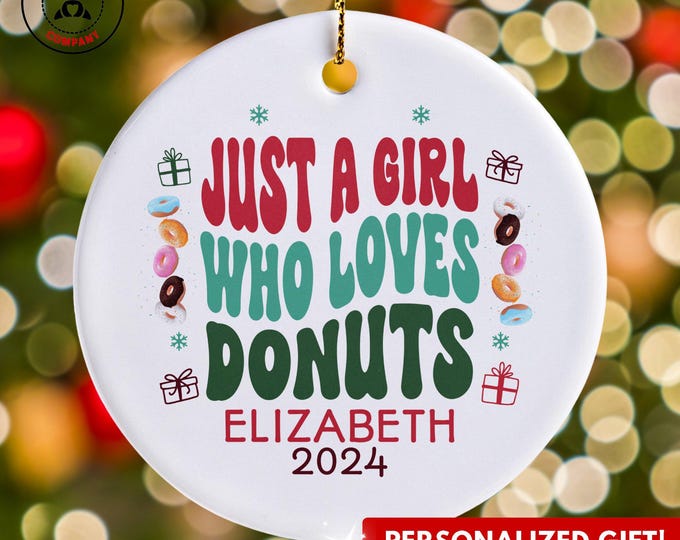 Personalized Donuts Ornament, Just a Girl Who Loves Donuts Ornament, Custom Gift for Sweet Tooth, Funny Doughnut Lover Gift
