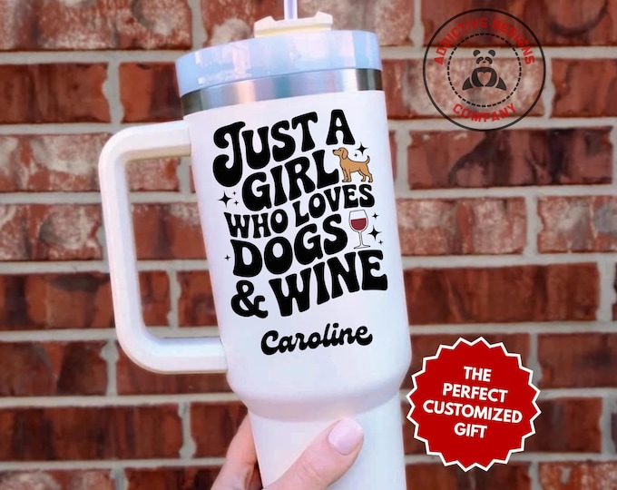 Personalized Girl Tumbler, Custom Just a Girl Who Loves Dogs and Wine 40oz Tumbler, Gift for Dog Mom, Wine Lover Travel Mug