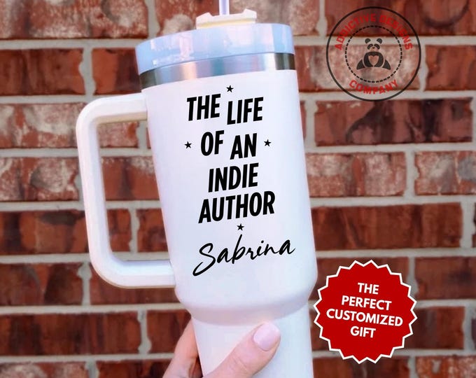 Personalized Author Tumbler, The Life Of An Indie Author Custom 40oz Tumbler, Writer Travel Mug, Book Lover Gift Cup, Indie Author Present