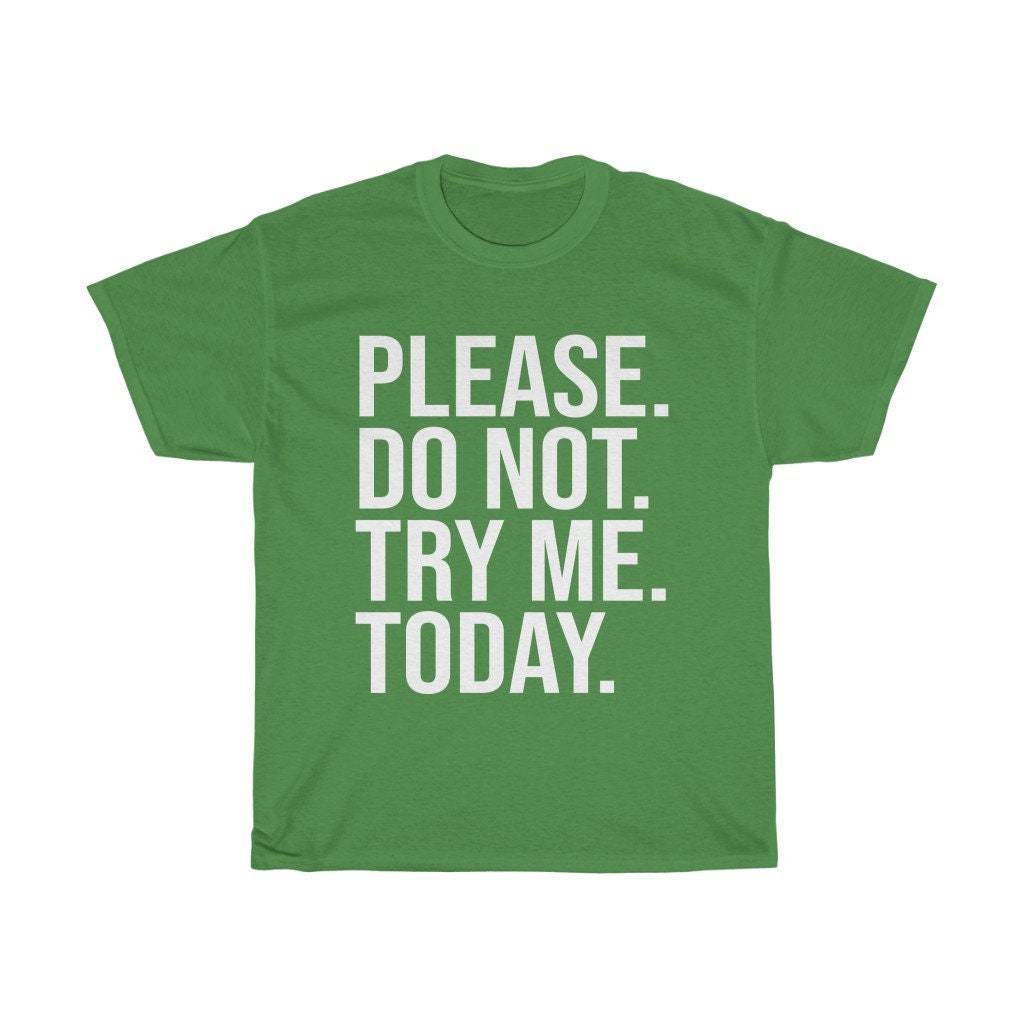 Please Do Not Try Me Today short-sleeve Unisex T-shirt Funny - Etsy