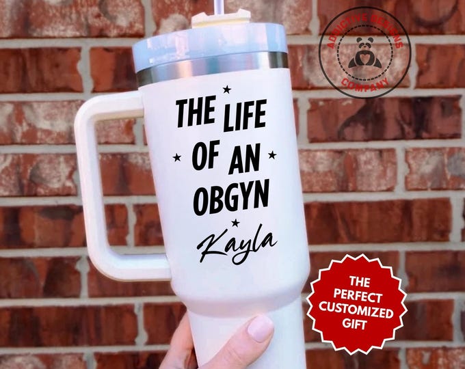 Personalized OBGYN Tumbler, The Life of an OBGYN Custom 40oz Tumbler, Doctor Travel Mug, Future Doctor Cup, OBGYN Gift, Gynecologist Gift