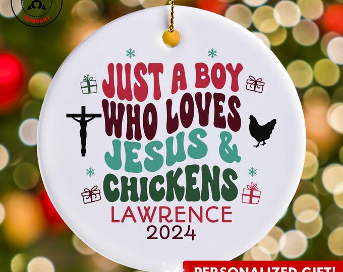 Personalized Jesus and Chickens Ornament, Just a Boy Who Loves Jesus and Chickens Ornament, Custom Gift for Farm Lover, Funny Chicken Lover