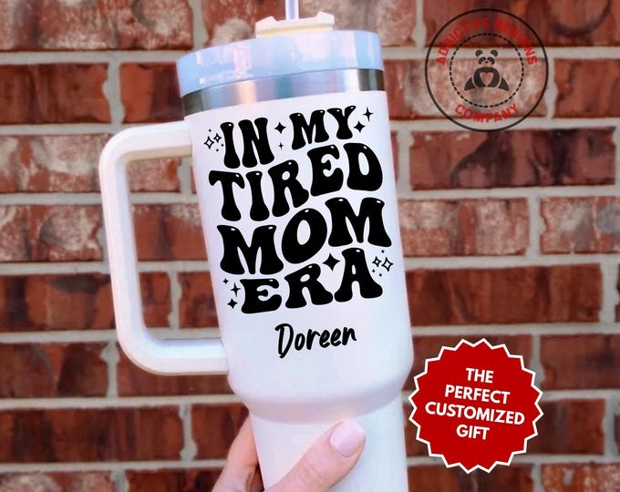 Personalized Tired Mom Era Tumbler, Funny Mom Life 40oz Tumbler, Exhausted Mama Gift, Motherhood Mug, New Mom Travel Cup