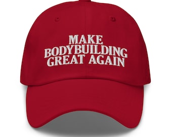 Make Bodybuilding Great Again Hat, Embroidered Dad Cap, Funny Workout Hat, Bodybuilder Gift