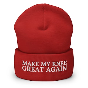 Make My Knee Great Again Cuffed Beanie - Funny Knee Injury Replacement Embroidered Hat - Cap Gift After Knee Surgery