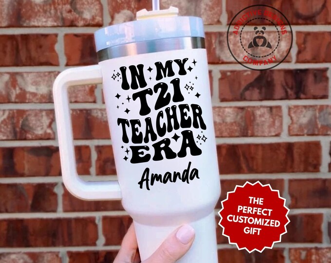 Personalized T21 Teacher Tumbler, In My T21 Teacher Era Custom 40oz Tumbler, Special Education Mug, Inclusion Gift, SPED Cup