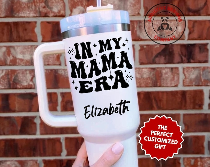 Personalized Mama Era Tumbler, In My Mama Era Custom 40oz Tumbler, Mom Gift, Mama Travel Mug, New Mom Cup, Mother's Day Tumblers