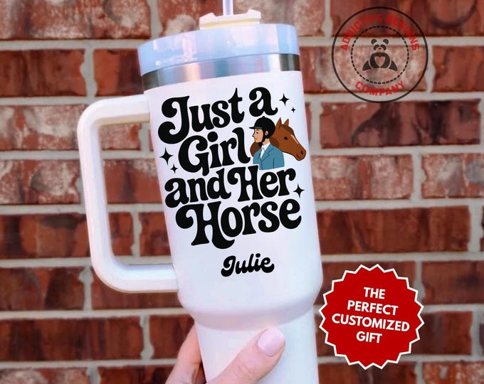 Personalized Horse Girl Tumbler, Custom Just a Girl and Her Horse 40oz Tumbler, Gift for Horse Lover, Equestrian Travel Mug