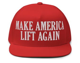 Make America Lift Again Flat Bill Hat - Funny Lifting Embroidered Cap - Gift for Bodybuilder, Personal Trainer, Gym Lover