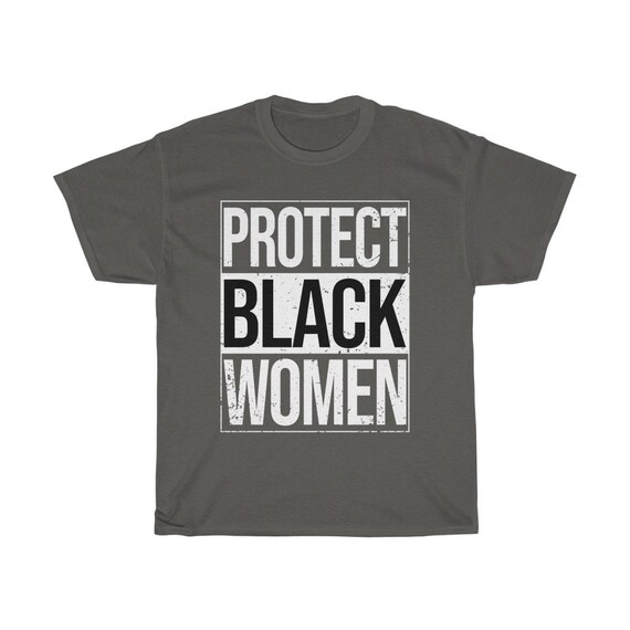 Protect Black Women Shirt, Black Lives Matter, Black Women Matter,  African-american Pride - Etsy Canada