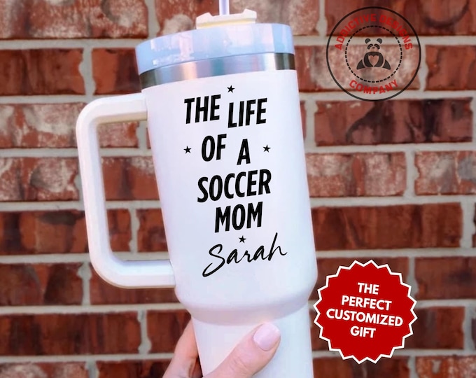 Personalized Soccer Mom Tumbler, The Life of a Soccer Mom Custom 40oz Tumbler, Sports Mother Travel Mug, Gift for Mom Cup, Soccer Lover Gift