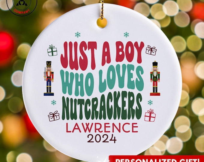 Personalized Nutcracker Ornament, Just a Boy Who Loves Nutcrackers Ornament, Custom Gift for Nutcracker Lover, Funny Nutcracker Lover Gift