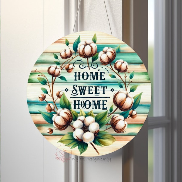 Home Sweet Home Sublimation Door Hanger PNG Design, Southern Door Sign 12 Inch Round PNG Digital Download, Country Cotton Door Hanger PNG