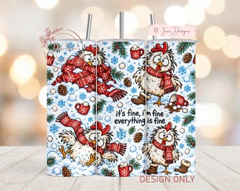 Funny Winter Chicken PNG Tumbler Wrap, Its Fine Hot Cocoa Sublimation PNG Design, Digital Download