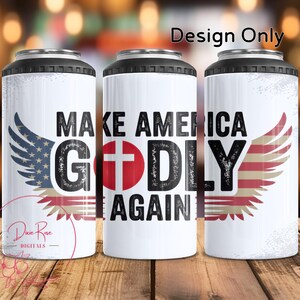 Patriotic Christian Tumbler Wrap 4 in 1 Can Cooler PNG Design, God Jesus Tumbler PNG, Make American Godly Again 4in1 Cooler Wrap Download