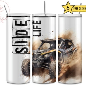 May include: White tumbler with a black and white graphic of a side by side vehicle with the text "Side by Side Life".
