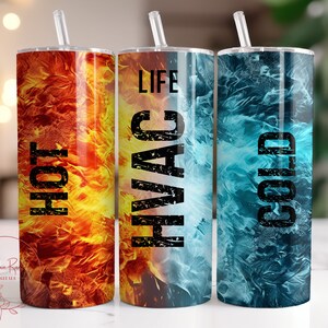 May include: Three stainless steel tumblers with lids and straws. The tumblers have a flame design with the word "HOT" on the left, a blue and black design with the words "LIFE HVAC" on the middle tumbler, and a blue and white design with the word "COLD" on the right tumbler.