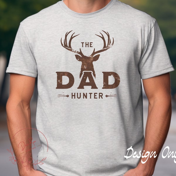 Father's Day Deer PNG, Deer Hunting Transparent Sublimation PNG, The Dad Hunter T-Shirt POD Print on Demand Design Digital Download
