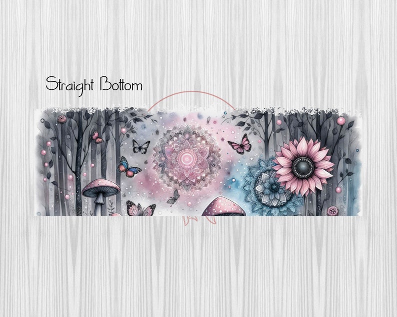 May include: A digital illustration of a whimsical forest scene with a pink and blue mandala in the center. The scene features butterflies, mushrooms, and a sunflower. The text "Straight Bottom" is at the top of the image.