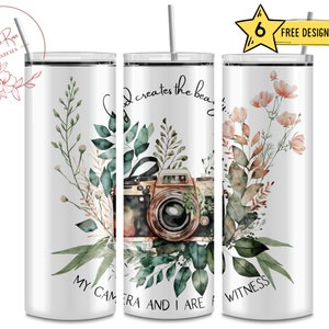 May include: A white tumbler with a floral design and a vintage camera. The text "God creates the beauty... my camera and I are witness" is printed on the tumbler.