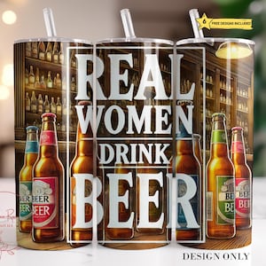 Sarcastische bierbeker wrap png, echte vrouwen drinken bier 20 oz magere sublimatiebeker png, grappige alcoholbeker ontwerp downloaden