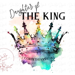 Daughter of the King, Christian, Bible Verse, Transparent png, Sublimation PNG, T-Shirts, Digital Art PNG File, Instant Digital Download png